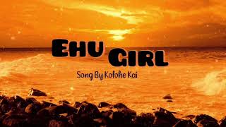 (Lyrics) Ehu Girl - Kolohe Kai