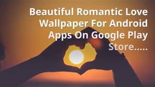 Cute And Sweet Romantic Love HD Wallpaper Apps"Romantic Love HD Backgrounds|Free 4k Wallpaper" screenshot 1