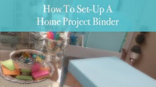 DIY: How To Set Up A Home Project Binder