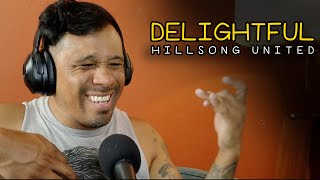 Delightful // Hillsong United Reaction // Leonardo Torres Reacts