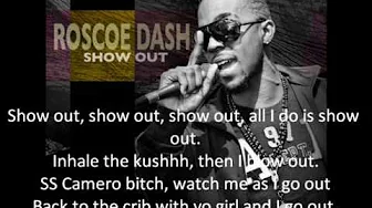 Roscoe Dash - Show Out with Lyrics On Screen!! Roscoe Dash - Show Out with Lyrics On Screen!!