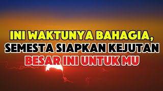 Ini Waktunya Bahagia, Semesta Siapkan Kejutan Besar Ini Untuk Mu