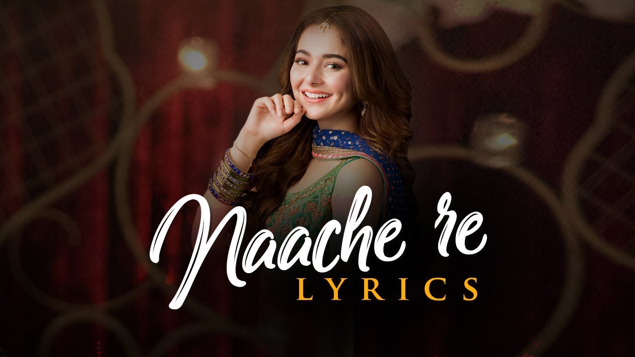 Naache Re | Lyrical Song  | Parwaaz Hai Junoon  | Hamza Ali Abbasi  | Kubra Khan | Hania Aamir