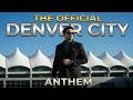 Denver City Anthem | Mile High Spirit ποΈ