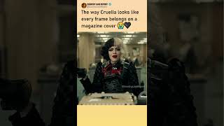 The way Cruella looks like every frame belongs on a magazine cover 😭