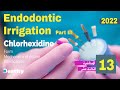 Endodontic irrigation Chlorhexidine المحاضرة 13 في علاج العصب mp3