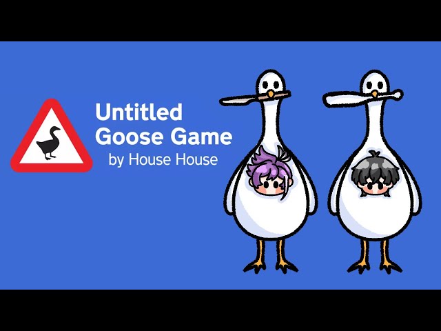 【Untitled Goose Game】HONK HONK HONK HONK HONK HONK W/@kugaleo_Q !のサムネイル