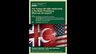 The Turkey – UK – USA relationship in the Biden Presidency. What can we expect?
