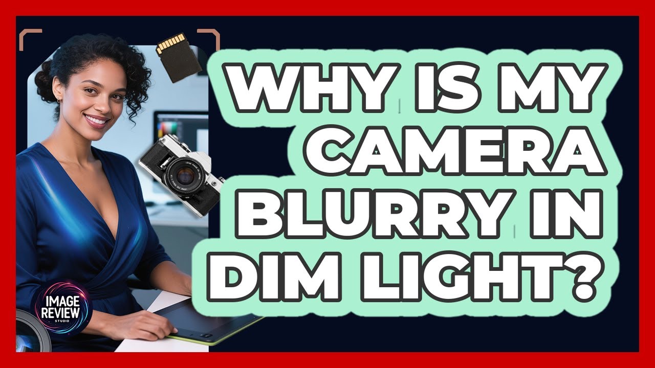 Why Is My Camera Blurry In Dim Light? - YouTube