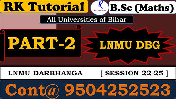 B.Sc PART - 2 ( MATHS ) II ONLINE CLASS II LNMU DBG II SESSION 22-25 II