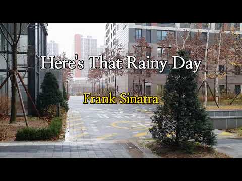 Here's That Rainy Day - Frank Sinatra