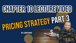 Chapter 10 Lecture Video – Pricing Strategy Part 3 of 3 | MK 331