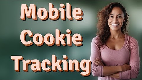 What Are Third-Party Cookies Tracking on Your Mobile?