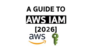 [2026]  AWS Identity and Access Management (IAM) - A Complete Intro