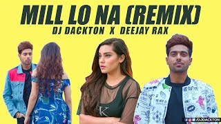 Mill Lo Na - Guri Ft. Sukhe Remix Dj Dackton & Deejay Rax