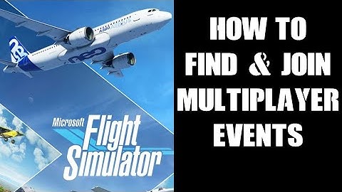 How To Find, Join & Which Settings For Multiplayer Online Community Events, Xbox MS Flight Simulator