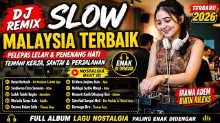 DJ Remix Slow Pelepas Lelah 🎧 Lagu Malaysia & Thomas Arya Terbaik Temani Kerja, Santai & Perjalanan