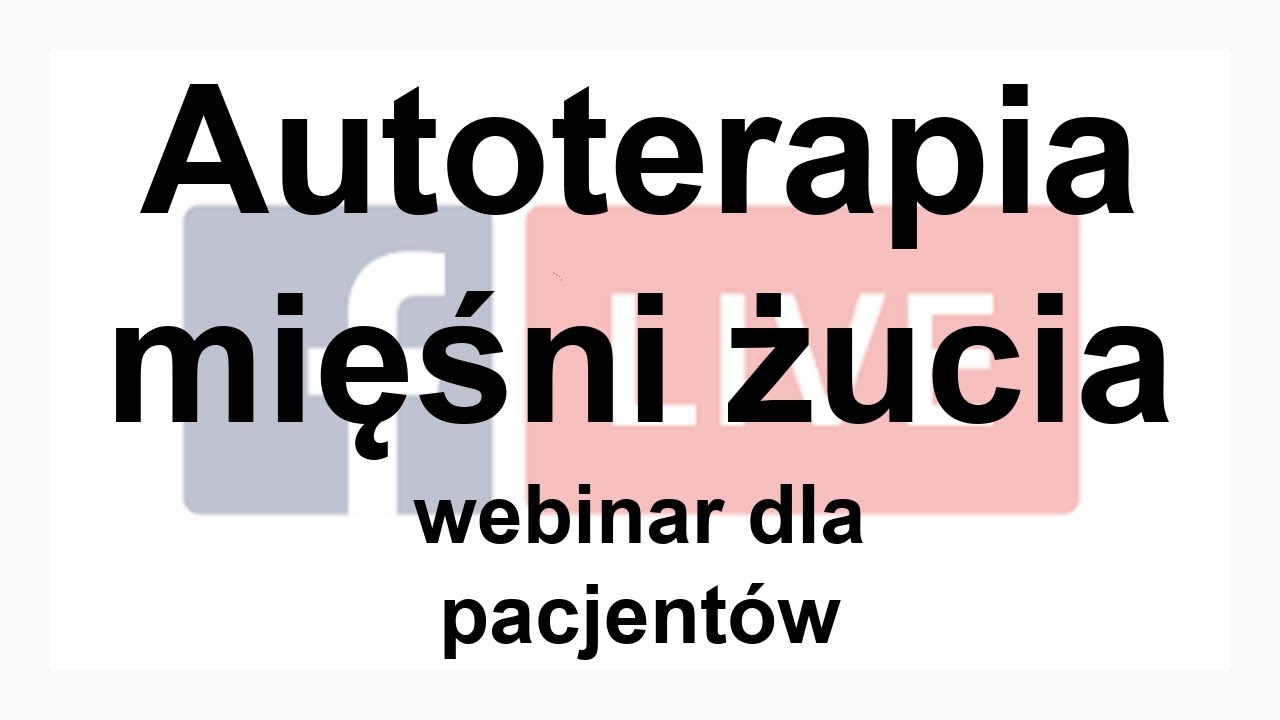 Autoterapia mięśni żucia. Webinar dla pacjentów. Live Fb 29.4.2020