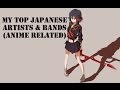 My Top Japanese Artists/Bands (Anime Related)