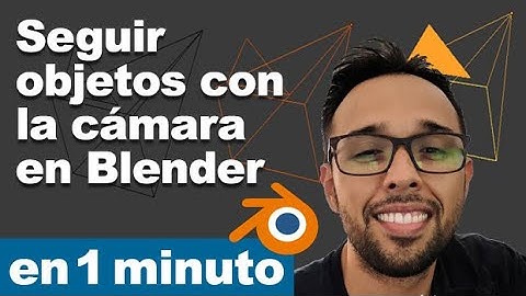Cómo hacer que una cámara siga cualquier objeto en Blender