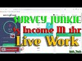 Survey Junkie Live Work || 1 hour 5 Dollar Income 2022