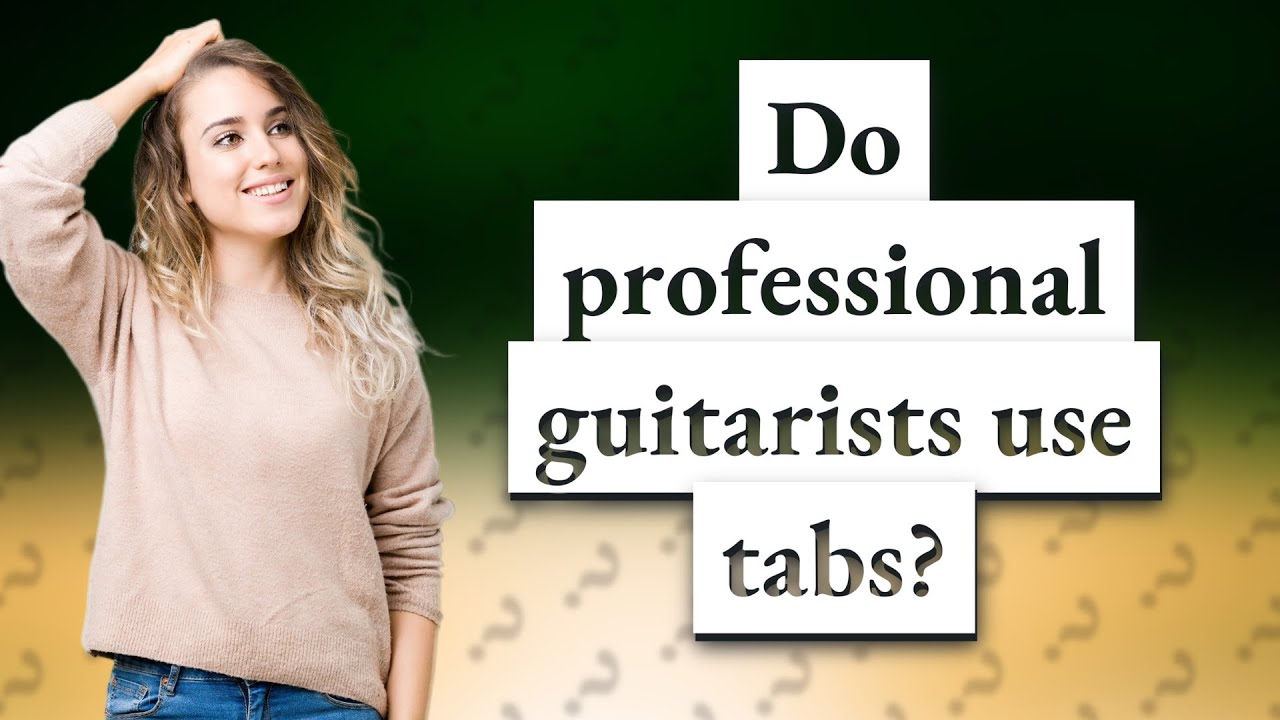 do-professional-guitarists-use-tabs-youtube