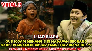 Viral Gus Iqdam U0026 Keajaiban Kisah Gadis Pengamen Pasar Yang Hidup Sederhana  Dengan Neneknya