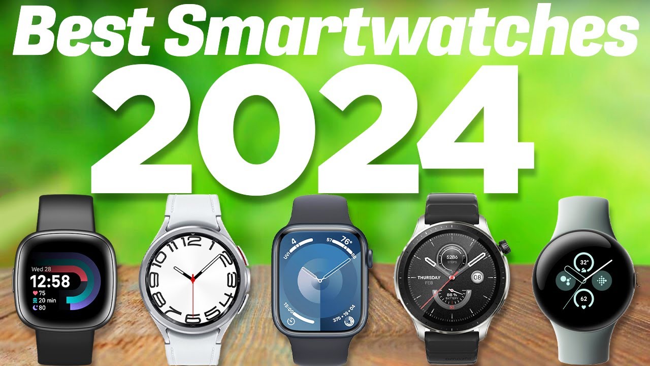 The best smartwatches of 2024, tested by editors