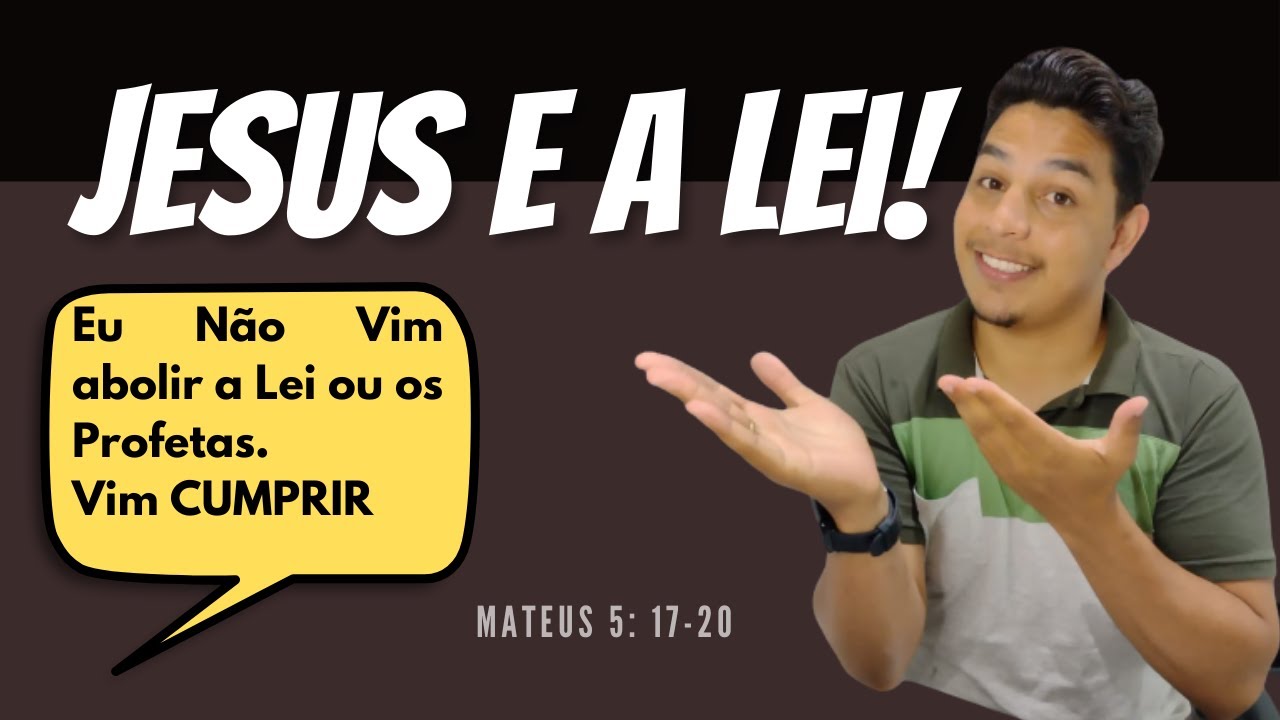 [JESUS DISSE] Eu não vim abolir a Lei, Eu vim Cumprir a Lei - YouTube