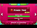 This is how far I can go in power trip in geometry Dash