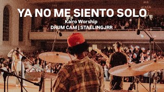 YA NO ME SIENTO SOLO DRUM CAM | KAIRO WORSHIP | STARLINGJRR