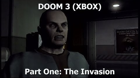 DOOM 3 Playthrough (Xbox) - Part One: The Invasion