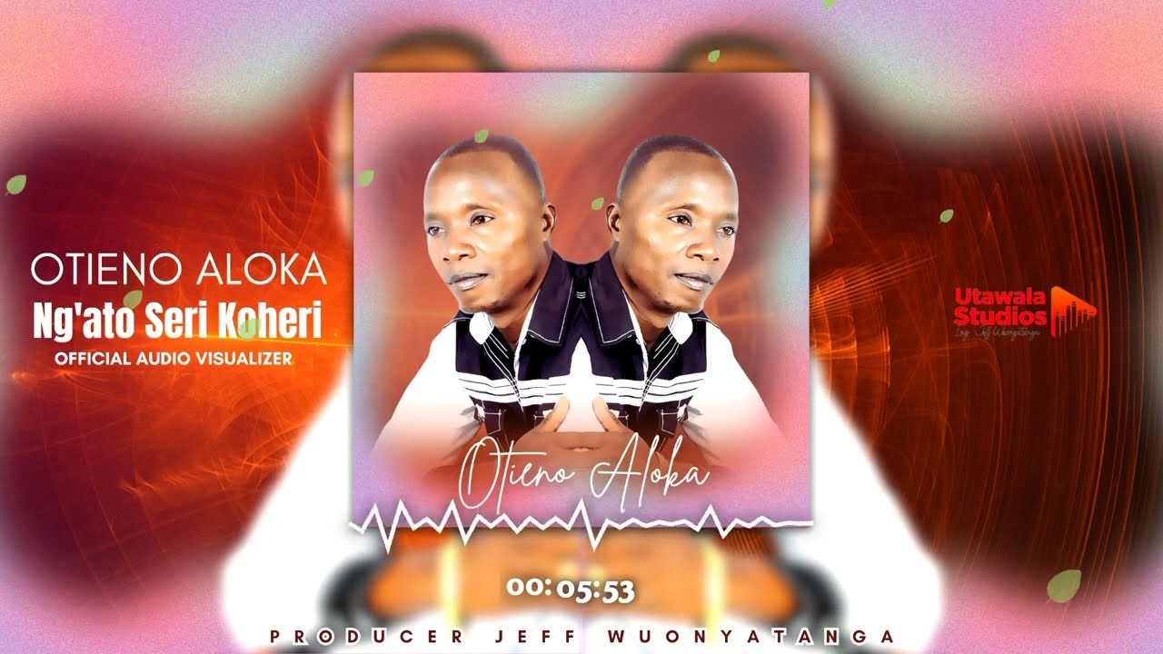 Otieno Aloka - Ng'ato Seri Koheri(Official audio)