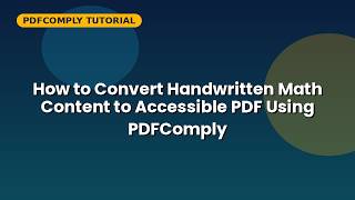 How to Convert Handwritten Math Content to Accessible PDF Using PDFComply