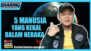 5 MANUSIA YANG KEKAL DALAM NERAKA | Ramai yang tidak tahu