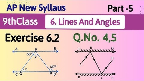 AP New Syllabus, 9thClass, Lines And Angles, Exercise 6.2, Q.No.4,5
