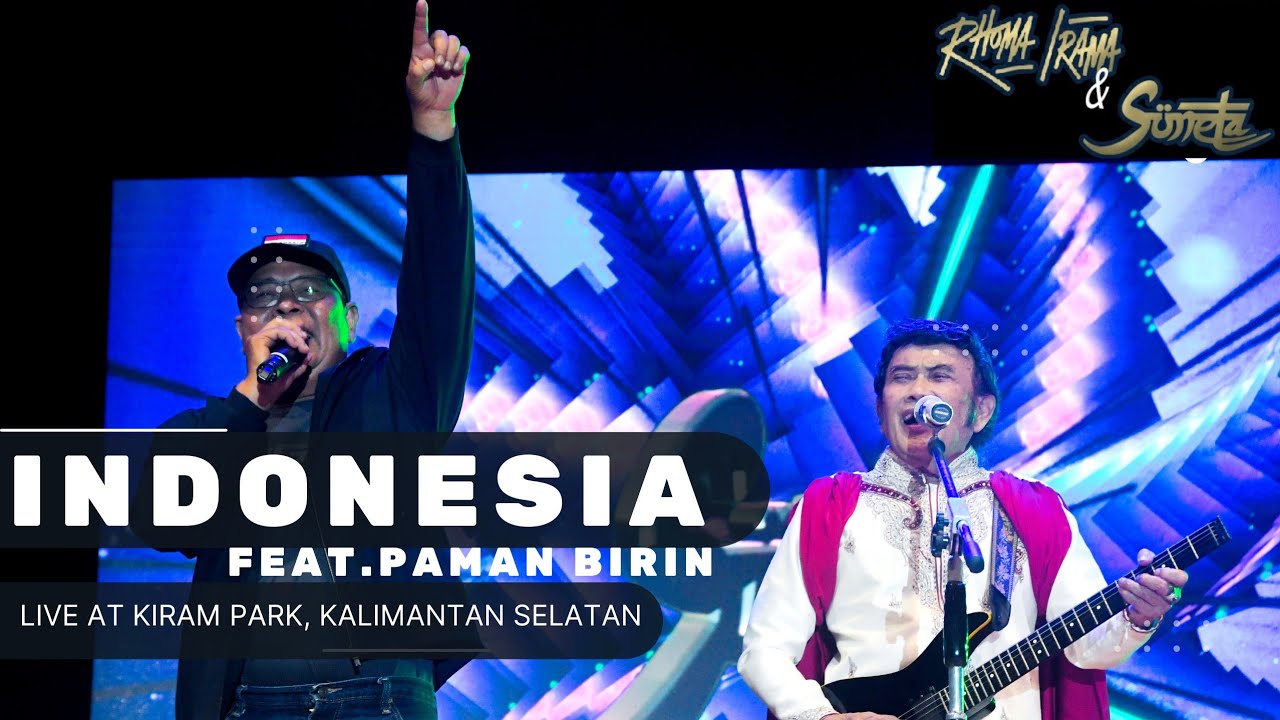 RHOMA IRAMA & SONETA GROUP FEAT. PAMAN BIRIN - INDONESIA (LIVE AT KIRAM PARK, KALIMANTAN SELATAN)