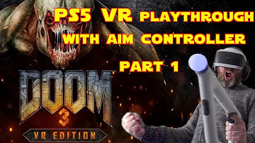 Doom 3 VR with an Aim Controller is kick ass - PS5 - PSVR - Walkthrough Gameplay - Part 1