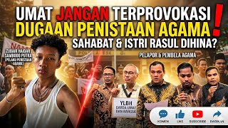🔴 Umat Islam Jangan Terprovokasi❗ Dugaan Penistaan Agama, Sahabat & Istri Rosul Dihina ⁉️ 