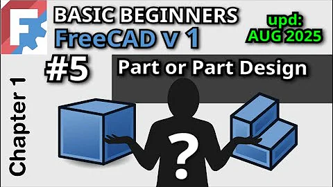 Workbench Choice in FreeCAD, Part Design vs Part? |  Basic Beginners FreeCAD v1 Course | Lesson 5