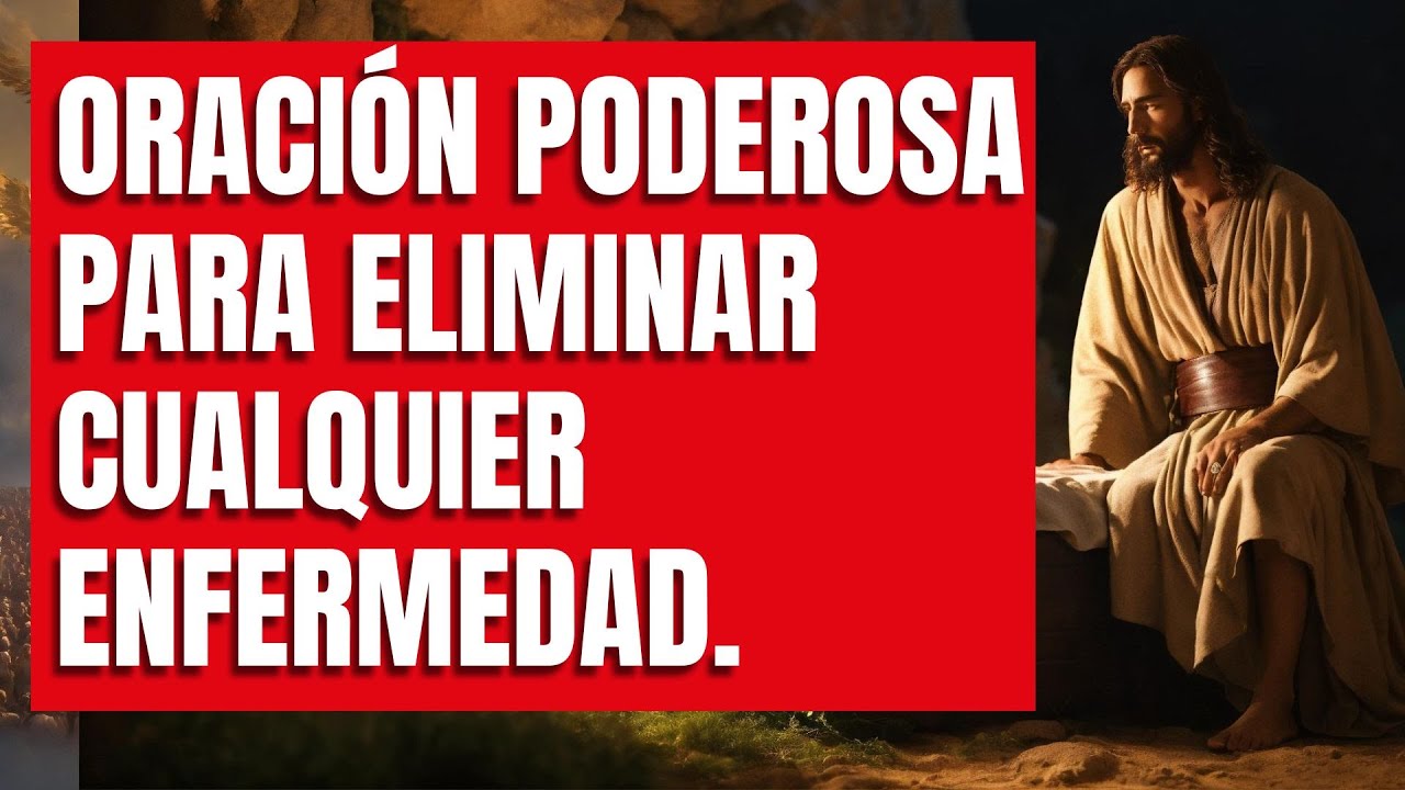 Oración Poderosa para Eliminar Cualquier Enfermedad: Sana Cuerpo y Alma ...