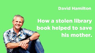 Dr. David Hamilton | How a stolen library book helped to save his mother