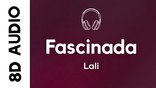 Lali - Fascinada (8D AUDIO)