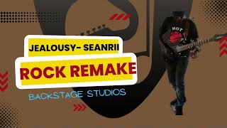 Sean Rii ft Janeo Jealousy Rock Remake | Backstage Studios 2022