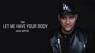 Tomi Popovic - Let Me Have Your Body |Official Audio|