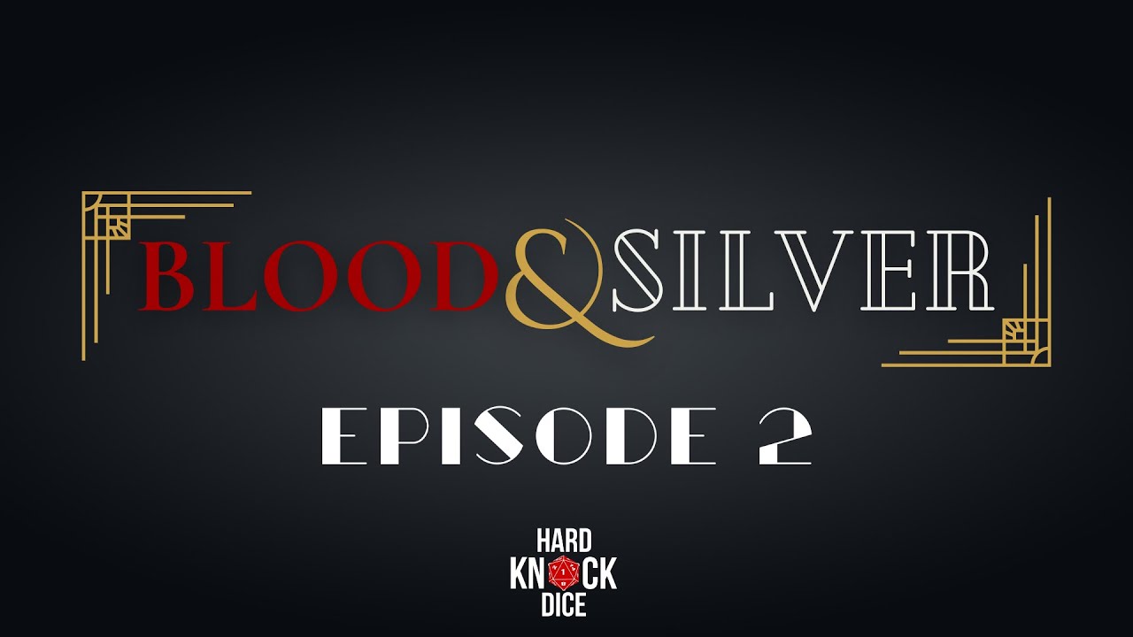 Episode 2 Blood Silver D D 5e Liveplay Hard Knock Dice YouTube episode-2-blood-silver-d-d-5e-liveplay-hard-knock-dice-youtube