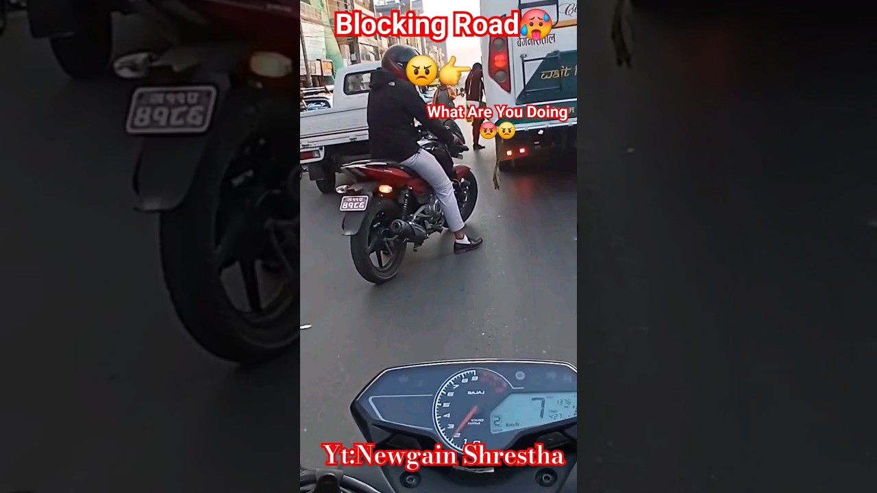 Don't Block The Road 🥵😡 Don't Stop At The Middle// Newgain Shrestha//