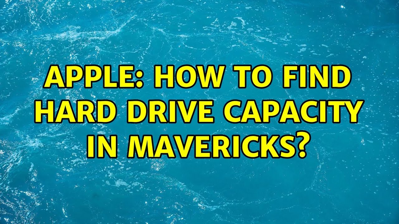 Apple How To Find Hard Drive Capacity In Mavericks 2 Solutions apple-how-to-find-hard-drive-capacity-in-mavericks-2-solutions