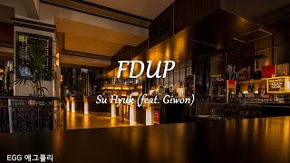 [Playlist]에그플리#534/K-pop 🎶FDUP - Su Hyuk (feat. Giwon)  (lyrics)