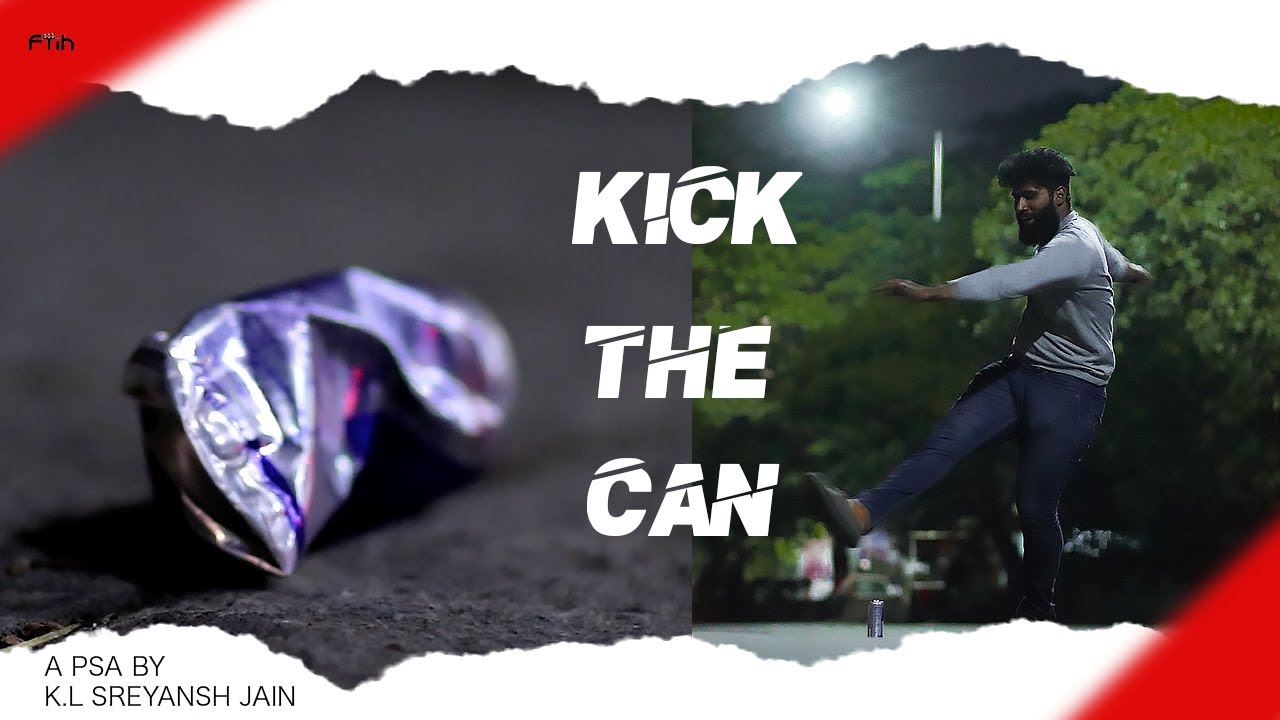 KICK THE CAN  || A PSA BY K.L SREYANSH JAIN  || FTIH STUDENTS PROJECT || FTIH